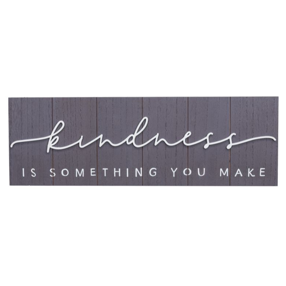 Kindness Is Something You Make Sign