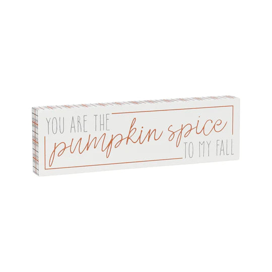 You Are The Pumpkin Spice To My Fall Plaid Sign