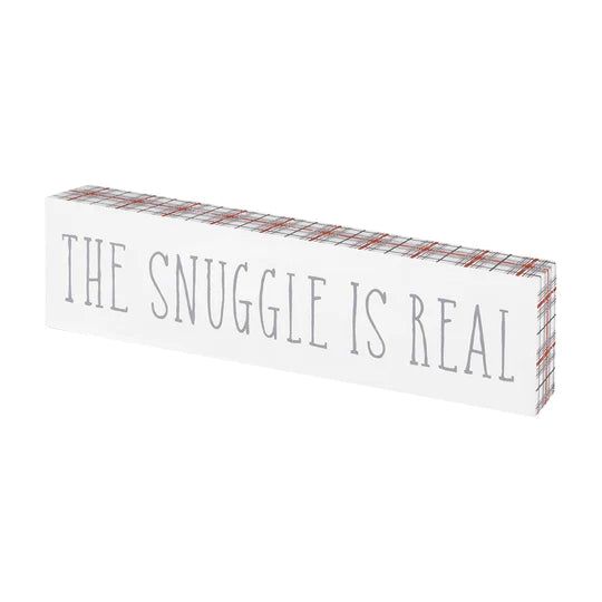 The Snuggle Is Real Plaid Sign