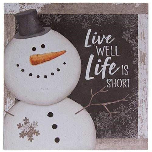 Live Well Life Is Short Sign