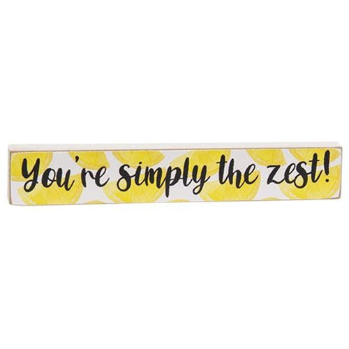You're Simply the Zest! Mini Sign