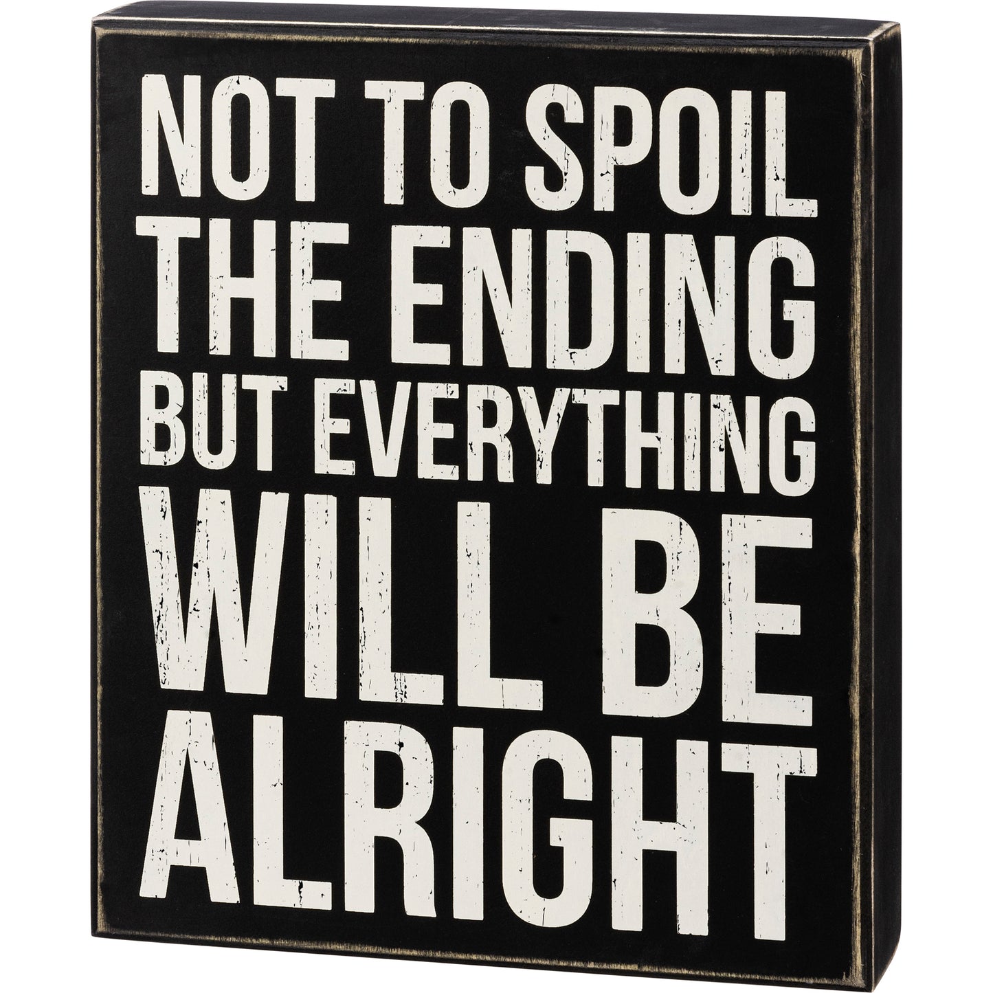 Not To Spoil The Ending But Box Sign