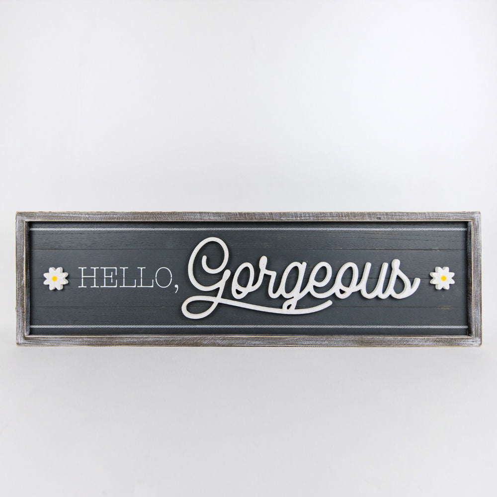 Hello, Gorgeous/Make Today Beautiful Sign