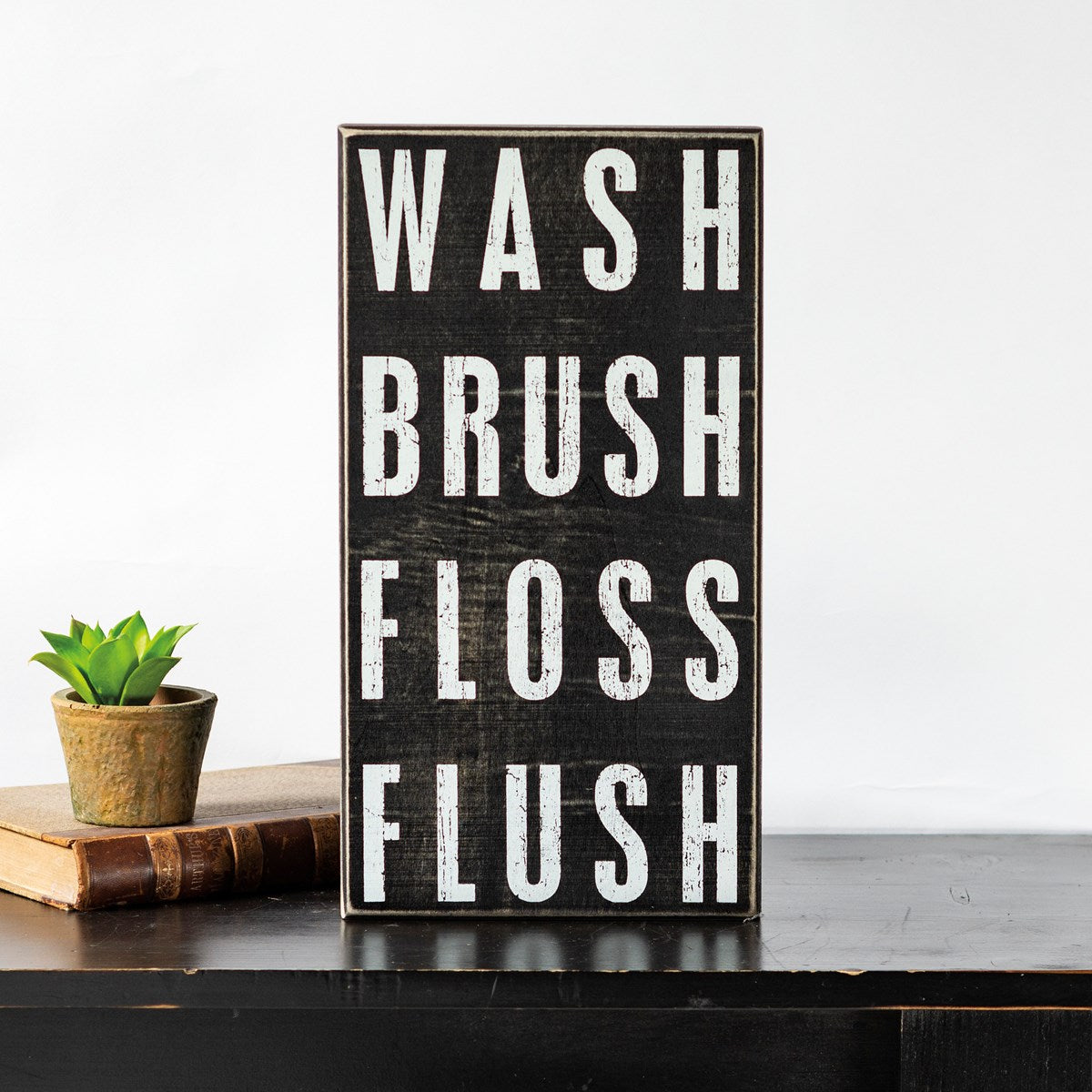 Wash Brush Floss Flush Box Sign