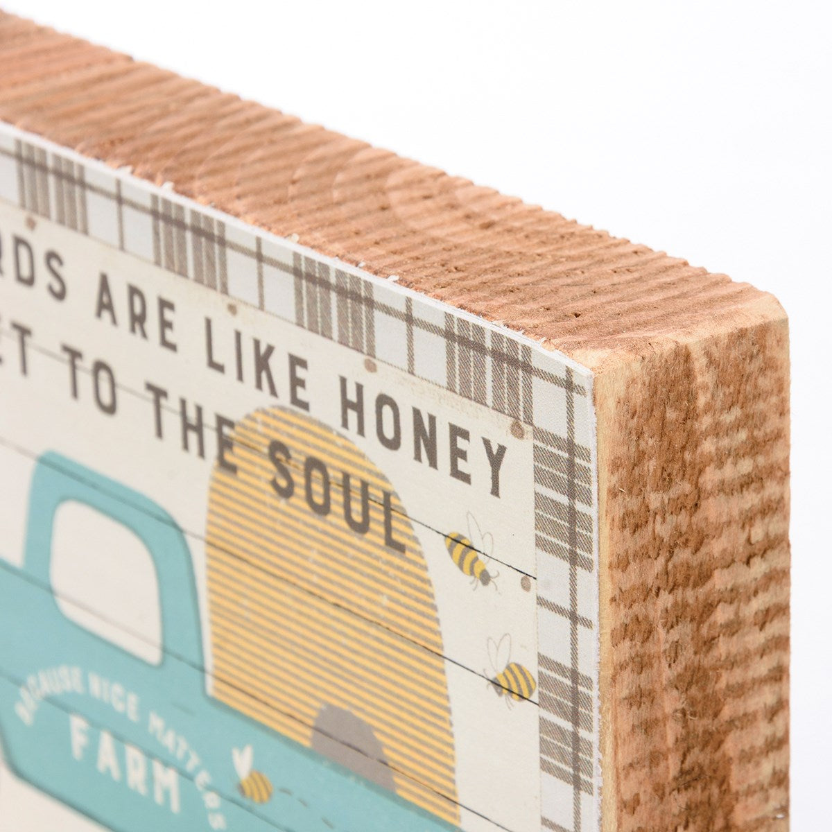 Words Like Honey Sweet To The Soul Block Sign
