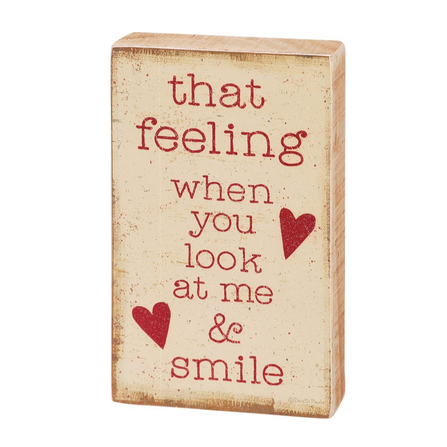 That Feeling When You Look At Me & Smile Block Sign