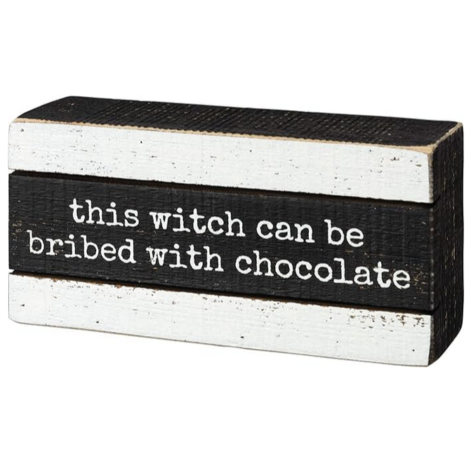 This Witch Can Be Bribed With Chocolate Slat Box Sign