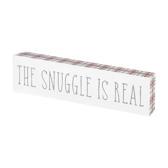 The Snuggle Is Real Plaid Sign