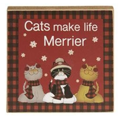 Cats Make Life Merrier Block Sign