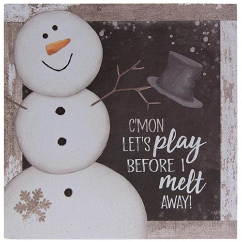 C'mon Let's Play Before I Melt Away Sign