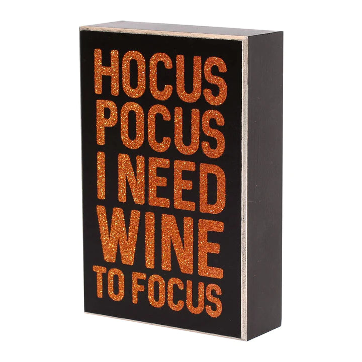 Hocus Pocus I Need Wine To Focus Box Sign