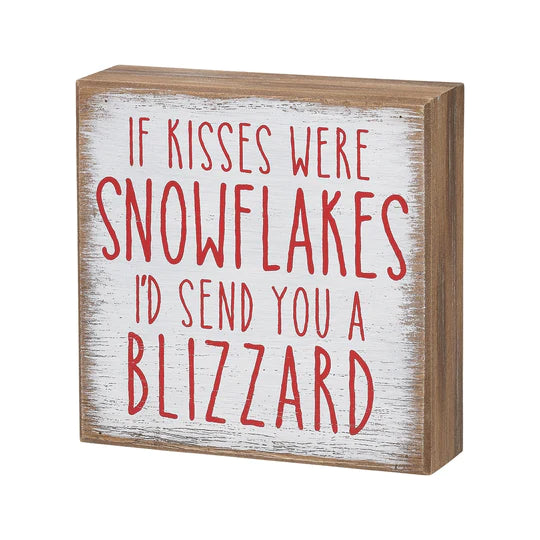 If Kisses Were Snowflakes I'd Send You A Blizzard Sign