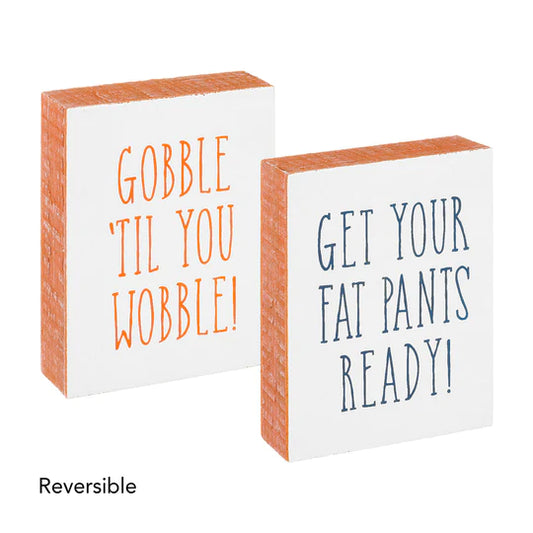 Fat Pants/Gobble Sign