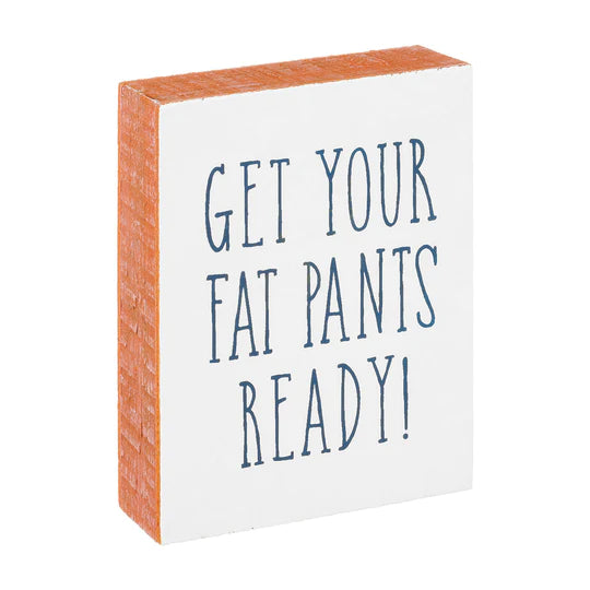 Fat Pants/Gobble Sign