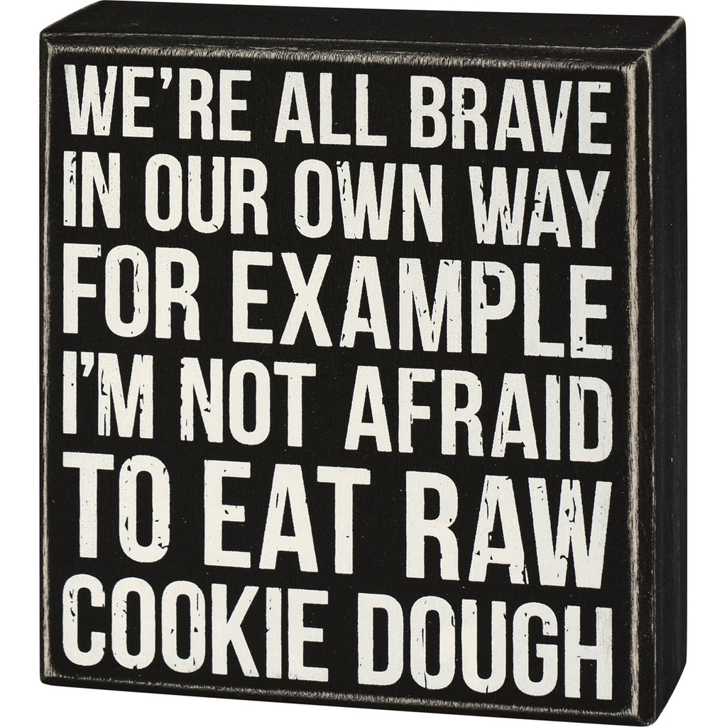 We're All Brave In Our Own Way Box Sign