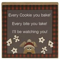 Every Cookie You Bake Dog Sign