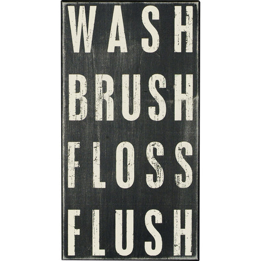 Wash Brush Floss Flush Box Sign