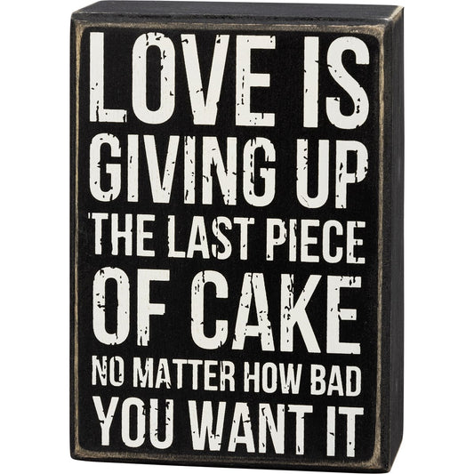 Giving Up The Last Piece Of Cake Box Sign